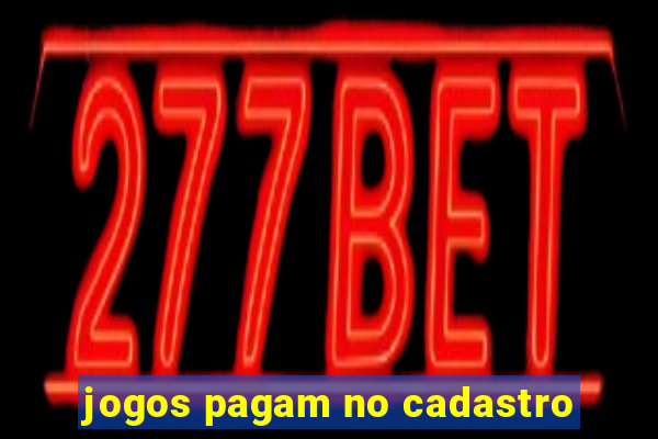 jogos pagam no cadastro